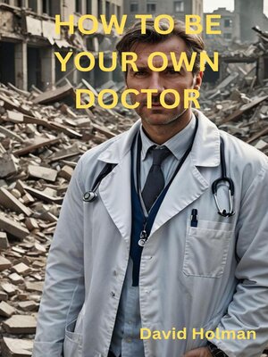 cover image of How to Be Your Own Doctor